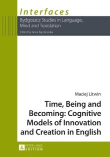 Time, Being and Becoming: Cognitive Models of Innovation and Creation in English