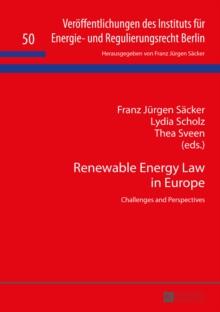 Renewable Energy Law in Europe : Challenges and Perspectives