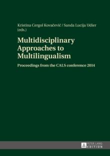 Multidisciplinary Approaches to Multilingualism : Proceedings from the CALS conference 2014