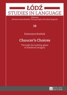 Chaucer's Choices : Through the looking-glass of medieval imagery