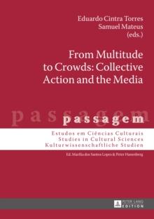 From Multitude to Crowds: Collective Action and the Media