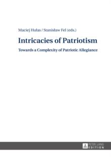 Intricacies of Patriotism : Towards a Complexity of Patriotic Allegiance