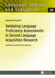 Validating Language Proficiency Assessments in Second Language Acquisition Research : Applying an Argument-Based Approach