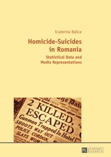 Homicide-Suicides in Romania : Statistical Data and Media Representations