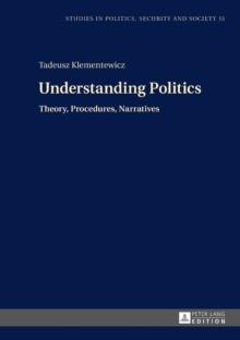 Understanding Politics : Theory, Procedures, Narratives