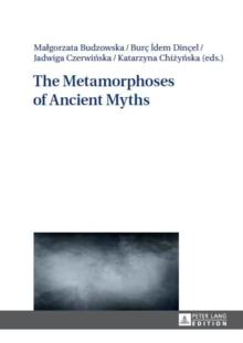 The Metamorphoses of Ancient Myths