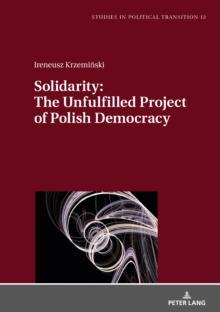 Solidarity: The Unfulfilled Project of Polish Democracy