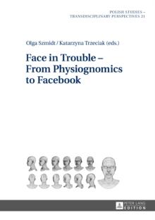 Face in Trouble - From Physiognomics to Facebook