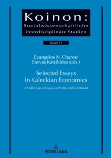 Selected Essays in Kaleckian Economics : A Collection of Essays on Profits and Investment