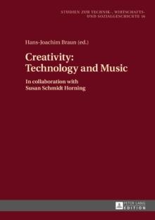 Creativity: Technology and Music : In collaboration with Susan Schmidt Horning