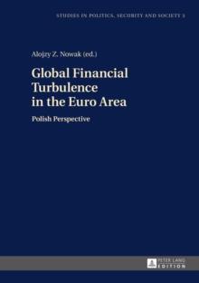 Global Financial Turbulence in the Euro Area : Polish Perspective