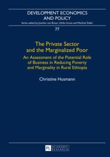 The Private Sector and the Marginalized Poor : An Assessment of the Potential Role of Business in Reducing Poverty and Marginality in Rural Ethiopia