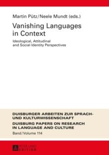 Vanishing Languages in Context : Ideological, Attitudinal and Social Identity Perspectives