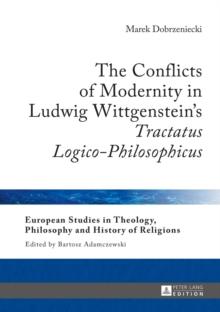 The Conflicts of Modernity in Ludwig Wittgenstein's Tractatus Logico-Philosophicus