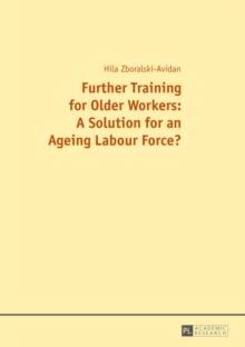 Further Training for Older Workers: A Solution for an Ageing Labour Force?