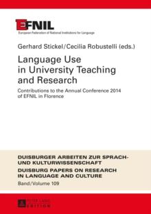 Language Use in University Teaching and Research : Contributions to the Annual Conference 2014 of EFNIL in Florence