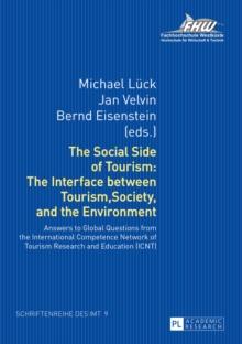 The Social Side of Tourism: The Interface between Tourism, Society, and the Environment : Answers to Global Questions from the International Competence Network of Tourism Research and Education (ICNT)