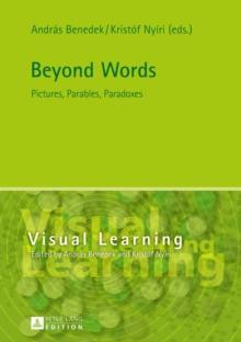 Beyond Words : Pictures, Parables, Paradoxes