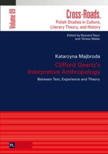 Clifford Geertz's Interpretive Anthropology : Between Text, Experience and Theory