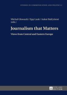 Journalism that Matters : Views from Central and Eastern Europe