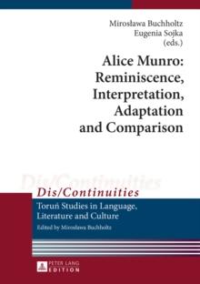 Alice Munro: Reminiscence, Interpretation, Adaptation and Comparison