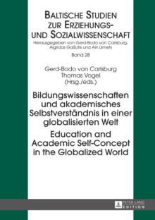 Bildungswissenschaften und akademisches Selbstverstaendnis in einer globalisierten Welt- Education and Academic Self-Concept in the Globalized World