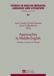 Approaches to Middle English : Variation, Contact and Change