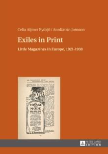 Exiles in Print : Little Magazines in Europe, 1921-1938