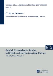 Crime Scenes : Modern Crime Fiction in an International Context