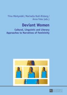 Deviant Women : Cultural, Linguistic and Literary Approaches to Narratives of Femininity