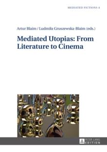 Mediated Utopias: From Literature to Cinema