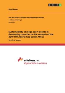 Sustainability at Mega-Sport Events in Developing Countries on the Example of the 2010 Fifa World Cup South Africa