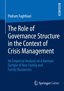 The Role of Governance Structure in the Context of Crisis Management : An Empirical Analysis on a German Sample of Non-Family and Family Businesses