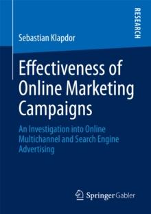 Effectiveness of Online Marketing Campaigns : An Investigation into Online Multichannel and Search Engine Advertising