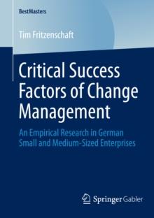 Critical Success Factors of Change Management : An Empirical Research in German Small and Medium-Sized Enterprises