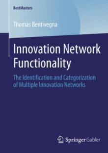 Innovation Network Functionality : The Identification and Categorization of Multiple Innovation Networks