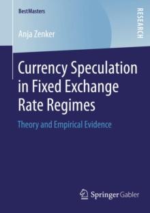 Currency Speculation in Fixed Exchange Rate Regimes : Theory and Empirical Evidence