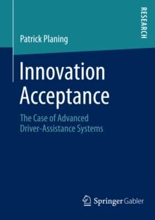 Innovation Acceptance : The Case of Advanced Driver-Assistance Systems