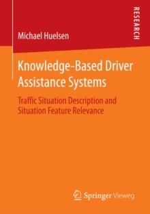 Knowledge-Based Driver Assistance Systems : Traffic Situation Description and Situation Feature Relevance