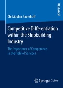 Competitive Differentiation within the Shipbuilding Industry : The Importance of Competence in the Field of Services