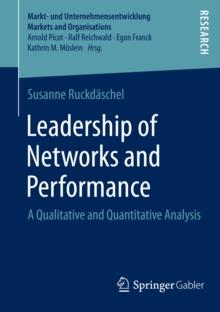 Leadership of Networks and Performance : A Qualitative and Quantitative Analysis