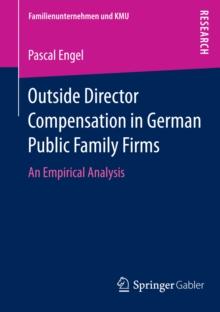 Outside Director Compensation in German Public Family Firms : An Empirical Analysis