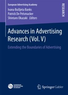 Advances in Advertising Research (Vol. V) : Extending the Boundaries of Advertising