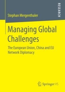 Managing Global Challenges : The European Union, China and EU Network Diplomacy