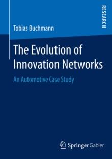 The Evolution of Innovation Networks : An Automotive Case Study