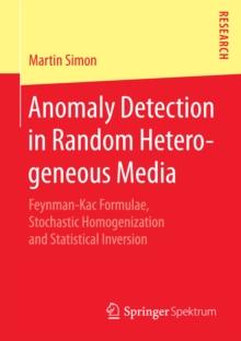 Anomaly Detection in Random Heterogeneous Media : Feynman-Kac Formulae, Stochastic Homogenization and Statistical Inversion