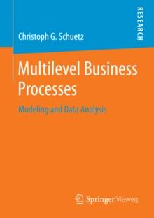 Multilevel Business Processes : Modeling and Data Analysis