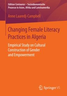 Changing Female Literacy Practices in Algeria : Empirical Study on Cultural Construction of Gender and Empowerment