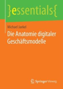 Die Anatomie Digitaler Geschaftsmodelle