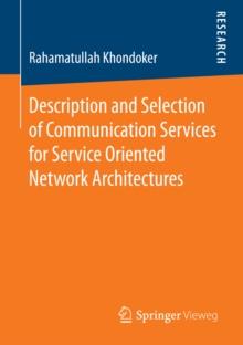 Description and Selection of Communication Services for Service Oriented Network Architectures